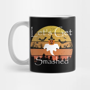 Lets Get Smashed Mug